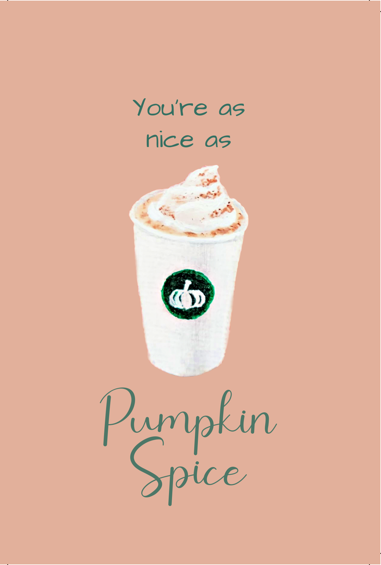 Orange/pink vertical greeting cards reads "You're as nice as pumpkin spice" with a hand painted coffee to-go cup design. From Kellie Sansone Creates